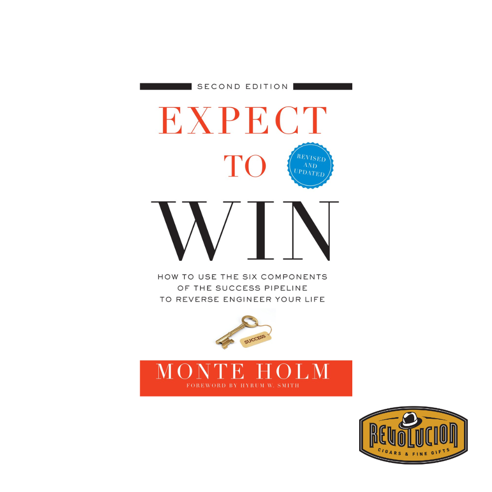 Expect to Win: How to use the six components of the success pipeline to reverse engineer your life